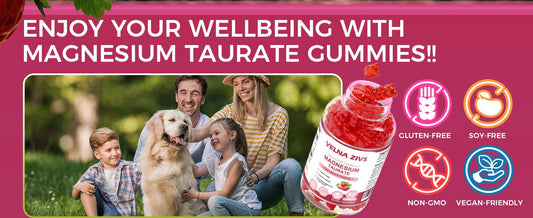 Magnesium Taurate Gummies: Benefits, Usage & Why Choose Them Over Other Magnesium Supplements